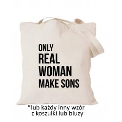Only real woman make sons