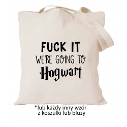 Fuck it we're going to Hogwart