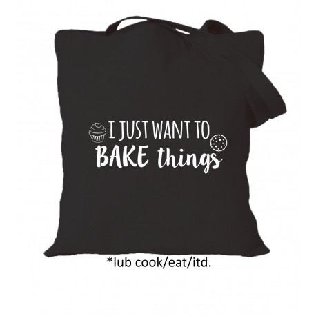 I just want to bake things