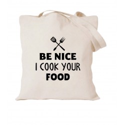 Be nice i cook your food