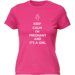 Keep calm I'm pregnant and it's a girl