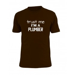 Trust me i'm a plumber