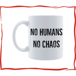 No humans no chaos