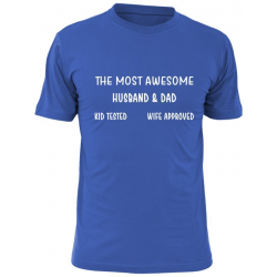 The most awesome husband dad kid tested wife approved
