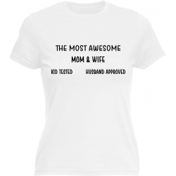 The most awesome mom & wife kid tested husband approved