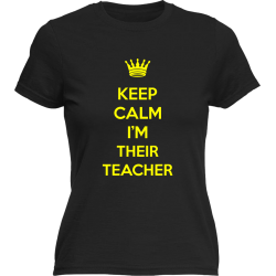 Keep calm i'm their teacher