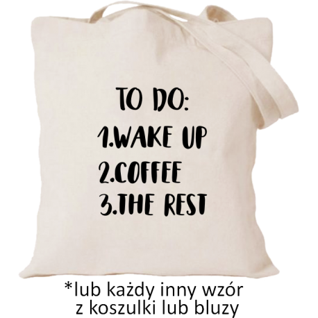 To do wake up coffee the rest