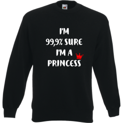 I'm 99,9% sure i'm a princess