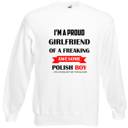 I'm a proud girlfriend of a freaking awesome polish boy