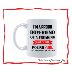 I'm a proud boyfriend of a freaking awesome polish girl yes she bought me this mug