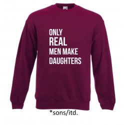 Only real men make daughters