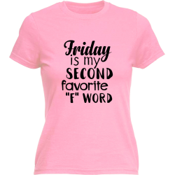 Friday is my second favorite "f" word